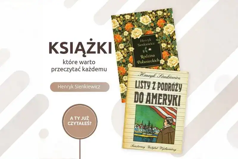 Генрик Сенкевич. Книги, которые стоит прочитать каждому